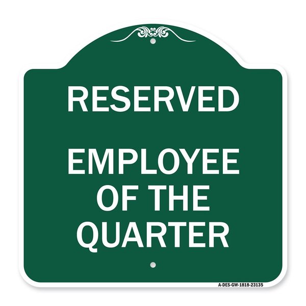 Signmission Reserved Parking Employee of Quarter, Green & White Aluminum Sign, 18" x 18", GW-1818-23135 A-DES-GW-1818-23135